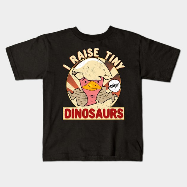 I Raise Tiny Dinosaurs Chicken Dada Fathers Funny Kids T-Shirt by alcoshirts